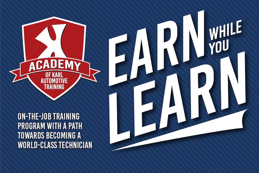 Logo for Karl Automotive Training Academy and the text Earn While You Learn and On-the-job training program with a path towards becoming a world-class technician.